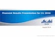 Financial Results Presentation for H1 2016 · 2016-08-16 · Financial Results Presentation for H1 2016. ... Financial Results for H1 2016. Supplementary Information. Managing Director