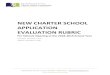 NEW CHARTER SCHOOL APPLICATION EVALUATION RUBRIC · NEW CHARTER SCHOOL APPLICATION EVALUATION RUBRIC For Schools Opening in the 2018-2019 School Year Issue Date: December 6, 2016