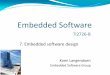 Embedded Software - TU Delft...Embedded software design Overview Timing services RTOS and ISRs Design of embedded systems General principles Timing Functionality Basic requirement