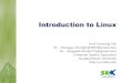Introduction to Linux - SKKUcsi.skku.edu/wp-content/uploads/1-introduction.pdf · 2020-05-20 · Linux Open-source development began in 1991 First released by Linus Torvalds Linux