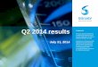 Q2 2014 results - Solvay · Q2 2014 results July 31, 2014 FORENOTE . All 2013 data are restated for comparison purposes for the Group’s application of IFRS 11 effective January