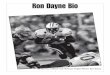 Ron Dayne Bio - Amazon S3Stanford (#22) - Rose Bowl 34 200 5.9 1 64 Career rushing totals Season Att. Yards Avg. TDs Lg Freshman (1996) 325 2,109 6.5 21 71 Sophomore (1997) 263 1,457