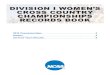 DIVISION I WOMEN’S CROSS COUNTRY ...fs.ncaa.org/Docs/stats/w_cross_country_champs_records/...DIVISION I WOMEN’S CROSS COUNTRY CHAMPIONSHIPS RECORDS BOOK 2015 Championships 2 2015