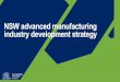 NSW advanced manufacturing industry development strategy ¢â‚¬¢ NSW manufacturers can gain a competitive