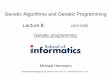 Genetic Algorithms and Genetic Programming Lecture 8: (20 ... · Genetic Algorithms and Genetic Programming Michael Herrmann michael.herrmann@ed.ac.uk, phone: 0131 6 517177, Informatics