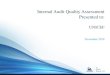 Internal Audit Quality Assessment Presented to · Standard Rating 1200 GC Process Standard Rating 2200 GC ... Quality Assessment Manual Quality Assessment Manual for the Internal