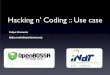 Hacking n' Coding :: Use case · Hacking n' Coding :: Use case Felipe Zimmerle felipe.costa@openbossa.org