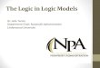 The Logic in Logic Models - Drury University · knowledge of logic models - Use logic models Participants will increase ability to create a useful logic model of program - Participants