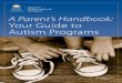 A Parent’s Handbook: Your Guide to Autism Programs · disorders: Autistic Disorder, Asperger’s Disorder, Pervasive Developmental Disorder – Not Otherwise Specified (PDD-NOS),