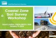 Coastal Zone Soil Survey Workshop - Welcome to NeSoilnesoil.com/sas/1_1_Lindbo.pdfCoastal Zone Soil Survey Workshop David Lindbo, USDA-NRCS, SSD January 9, 2018. Why Now? Demand has