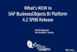 BI Platform BI 4.2 SP06 - What's NEW Platform BI 4.2 SP06... · Top new features in BIP 4.2 SP06 Release Security Enhancements: •Enhancements around SAML 2.0 support: •Email support