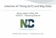 Internet of Thing (IoT) and Big Data - ncampo.org and Big Data in Transportation.pdfInternet of Thing (IoT) and Big Data Reza Jafari, PhD, PE NCDOT – Planning Branch NCAMPO 2016