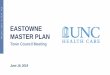 EASTOWNE MASTER PLAN - UNC Medical Center...UNC Health Care Principles Town Principles Introduction Master Plan Approach Final Agreement 4 M Introduction Master Plan Process 5 M Introduction