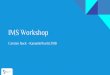 IMS Workshop - Kamailio...IMS Workshop Carsten Bock - KamailioWorld 2018 Todays Goals Introduction into the IP Multimedia Subsystem - IMS Possible use-cases for IMS Components in an