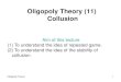 Oligopoly Theory (11) Collusion - 東京大学 › ~matsumur › OT11Dcollusion.pdf · 2016-06-28 · Oligopoly Theory 34 . The asymmetry between firms and the stability of collusion