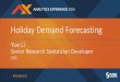 Holiday Demand Forecasting - Sas Institute · Different holiday demand forecasting requires different technique Overall, the two-stage methods perform well The availability of the