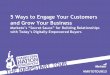 5 Ways to Engage Your Customers and Grow Your Businesspages2.marketo.com/rs/marketob2/images/Jon-Miller-Boston.pdf · found -- ENGAGE your consumers 2.Nobody wants to get “blasted”