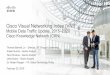 Cisco Visual Networking Index (VNI) ... Cisco Visual Networking Index (VNI) Expanding the Scope of Cisco’s IP Thought Leadership Cisco® VNI Forecast research is an ongoing initiative