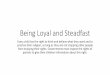 Being Loyal and Steadfast...Being Loyal and Steadfast Every child has the right to think and believe what they want and to practise their religion, as long as they are not stopping