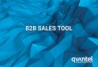 B2B SALES TOOL - qvantel · 2016-07-11 · The Qvantel B2B Sales Tool’s purpose comes from being an integrated telco-targeted B2B sales pipeline and campaign management tool to