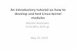 ManolisMarazakis maraz@ics.forth.gr May 10, 2019hy428/reading/LKM_pci_may10_2019.pdf · An introductory tutorial on how to develop and test Linux kernel modules ManolisMarazakis maraz@ics.forth.gr