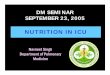 NUTRITION IN ICU - indiachest.orgindiachest.org/.../Nutrition-in-icu_navneet_2005.pdf · NUTRITION IN ICU Navneet Singh Department of Pulmonary Medicine DM SEMINAR SEPTEMBER 23, 2005