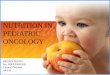 NUTRITION IN PEDIATRIC ONCOLOGY - PNDSrdn.pnds.org/.../04/nutrition-in-paediatric-oncology.pdf1. Krause’s food nutrition and diet therapy by Kathleen Mahan and Sylvia Escotts stump