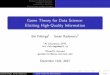 Game Theory for Data Science: Eliciting High-Quality Information · Game Theory for Data Science: Eliciting High-Quality Information Boi Faltings1 Goran Radanovic2 1AI Laboratory,