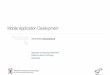 Mobile Application Development - GitHub Pages · Firebase Storage Store user’s image, audio, video and other content in the cloud easily without worrying about the network quality