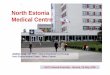 North EstoniaNorth Estonia Medical CentreMedical Centre · NEMC •• NEMC is a n NEMC is a nonon--forfor--profit oprofit organisation founded by the rganisation founded by the Estonian