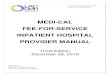 MEDI-CAL FEE-FOR-SERVICE INPATIENT HOSPITAL PROVIDER MANUALfile.lacounty.gov/SDSInter/dmh/1051670_Medi-CalFee... · MEDI-CAL FEE-FOR-SERVICE INPATIENT HOSPITAL PROVIDER MANUAL Third