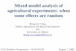 Mixed-model analysis of agricultural experiments: …...Mixed-model analysis of agricultural experiments: when some effects are random Rong-Cai Yang Alberta Agriculture and Rural Development