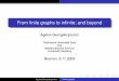 From finite graphs to infinite; and beyondmaslar/talkBremen.pdf · 2013-03-01 · From ﬁnite graphs to inﬁnite; and beyond Agelos Georgakopoulos Technische Universität Graz and