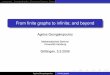 From finite graphs to infinite; and beyondmaslar/talkGoet.pdf · 2013-03-01 · From ﬁnite graphs to inﬁnite; and beyond Agelos Georgakopoulos Mathematisches Seminar Universität