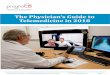 The Physician’s Guide to Telemedicine in 2018€¦ · The Physician’s Guide to Telemedicine in 2018. ... Human Services, NASA, and more supported and invested in the application
