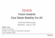 TOYOTA Vision towards Ever Better Mobility For All...TOYOTA Vision towards Ever Better Mobility For All Automotive News Europe Barcelona – June 21, 2017 Didier Leroy Member of the