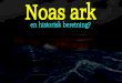 Noas ark - Skriftenskriften.net/wp-content/uploads/2014/05/Noas-ark... · Noas ark kunne faktisk sejle 8. april 2014 Selv med 70.000 dyr om bord ville Noahs ark være i stand til