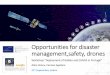 Disaster management · Opportunities for disaster management,safety, drones ... • Create additional layers and geo-referencing points of interest ... terrestrial-aerial data acquisition