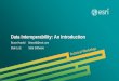 Data Interoperability: An Introduction - Esri · Data Interoperability Differentiators . For Data Triathletes • Feature by Feature Processing • Inline SQL across all your data