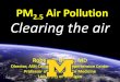 PM2.5 Air Pollution Clearing the air - US EPA · PM2.5 Air Pollution Clearing the air Author: Robert D. Brook, MD Subject: This a presentation given at the Public Health workshop