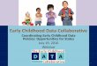 Early Childhood Data Collaborative - Child Trends€¦ · Early Childhood Data Collaborative The Early Childhood Data Collaborative (ECDC) promotes policies and practices to support