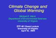 Climate Change and Global Warming · Climate Change and Global Warming Michael E. Mann Department of Environmental Sciences University of Virginia ETP 401 Guest Lecture University