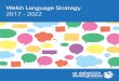 Welsh Language Strategy 2017 - 2022 - Denbighshire...Councillor Hugh Evans OBE Leader of Denbighshire County Council 6 Welsh Language Strategy 2017 - 2022 Executive Summary Denbighshire’s