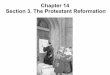 Chapter 14 Section 3. The Protestant Reformation...The Protestant Reformation Some later flee England on a ship called the Mayflower Perhaps you heard of it? The Trouble in England