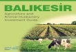 Agriculture and Animal Husbandry Investment Guide · Balıkesir is among the leading provinces in animal products. Being rich in animal feed, which is a significant cost element for