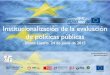 Titulo de la presentación -Subtítulo de la presentación-Institucionalización de la evaluación de políticas públicas Blanca Lázaro. 24 de Junio de 2015 Socios Operativos @EUROsociALII