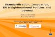 Standardisation, Innovation, EU Neighbourhood Policies and ... Standardisation, Innovation, EU Neighbourhood