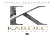 Kardec: A Biografia - Espiritismo Brasil · 2016-11-17 · de Rivail tomar seu lugar à mesa da sra. De Plainemaison, o conde convocou a mulher, os três filhos (crianças de 11 a