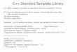 C++ Standard Template LibraryC++ Standard Template Library C++ STL supplies a number of algorithms that are available in ThrustSTL provide efﬁcient ways to store, access, manipulate