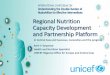 Regional Nutrition Capacity Development and Partnership ...€¦ · Capacity Development . and Partnership. Central Asia and Caucasus. In 2016-2017 a consultative process was launched